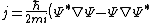 j = \frac{\hbar}{2mi} \left( \Psi^* \nabla \Psi - \Psi \nabla \Psi^*\right)